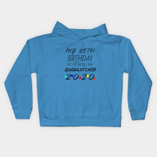 25th Birthday The One Where I Was Quarantined shirt Kids Hoodie